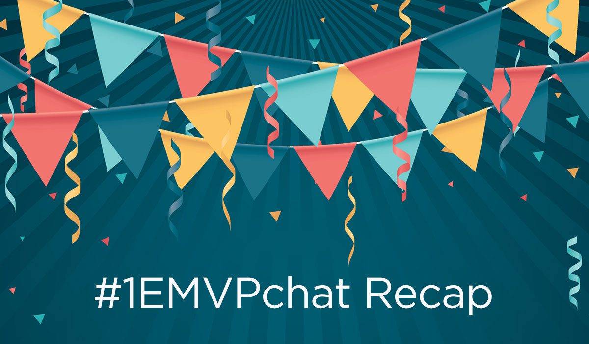 #1EMVPchat Twitter Party Recap