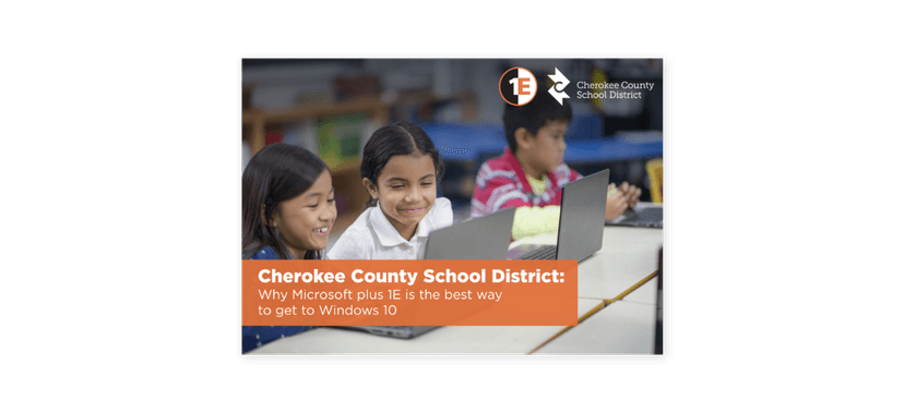Cherokee School District and WSS: Why Microsoft plus 1E is the right way to get to Windows 10