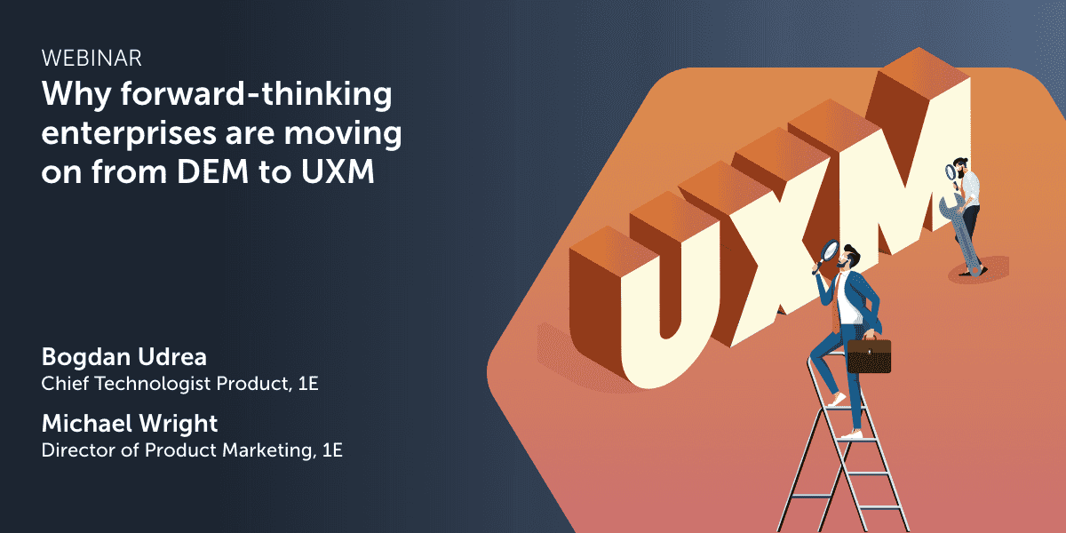 Why forward-thinking enterprises are moving on from DEM to UXM