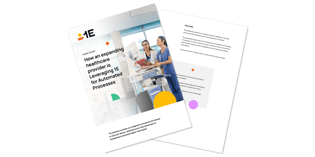 How this Healthcare provider is Leveraging 1E for Automated Processes