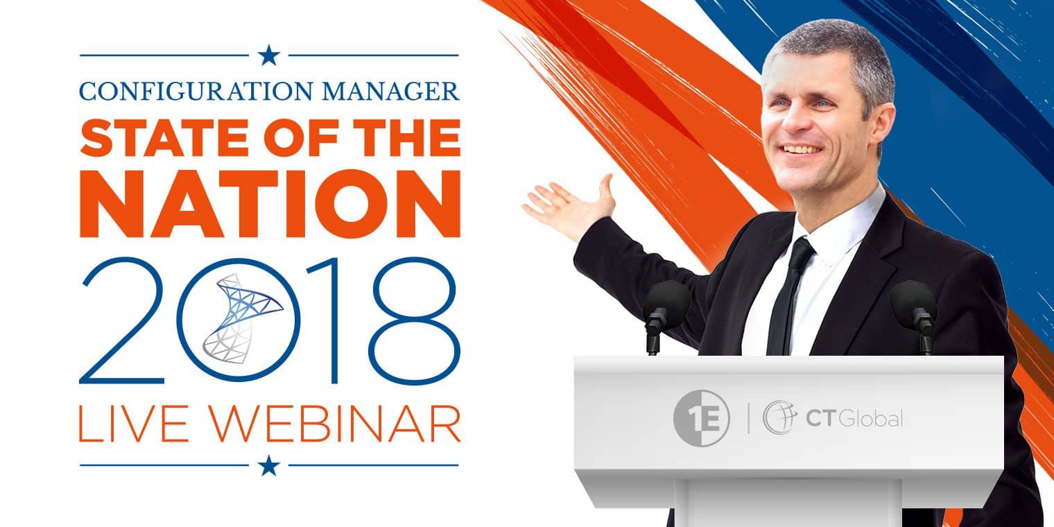 Configuration Manager: State of the Nation 2018 Configuration Manager: State of the Nation 2018