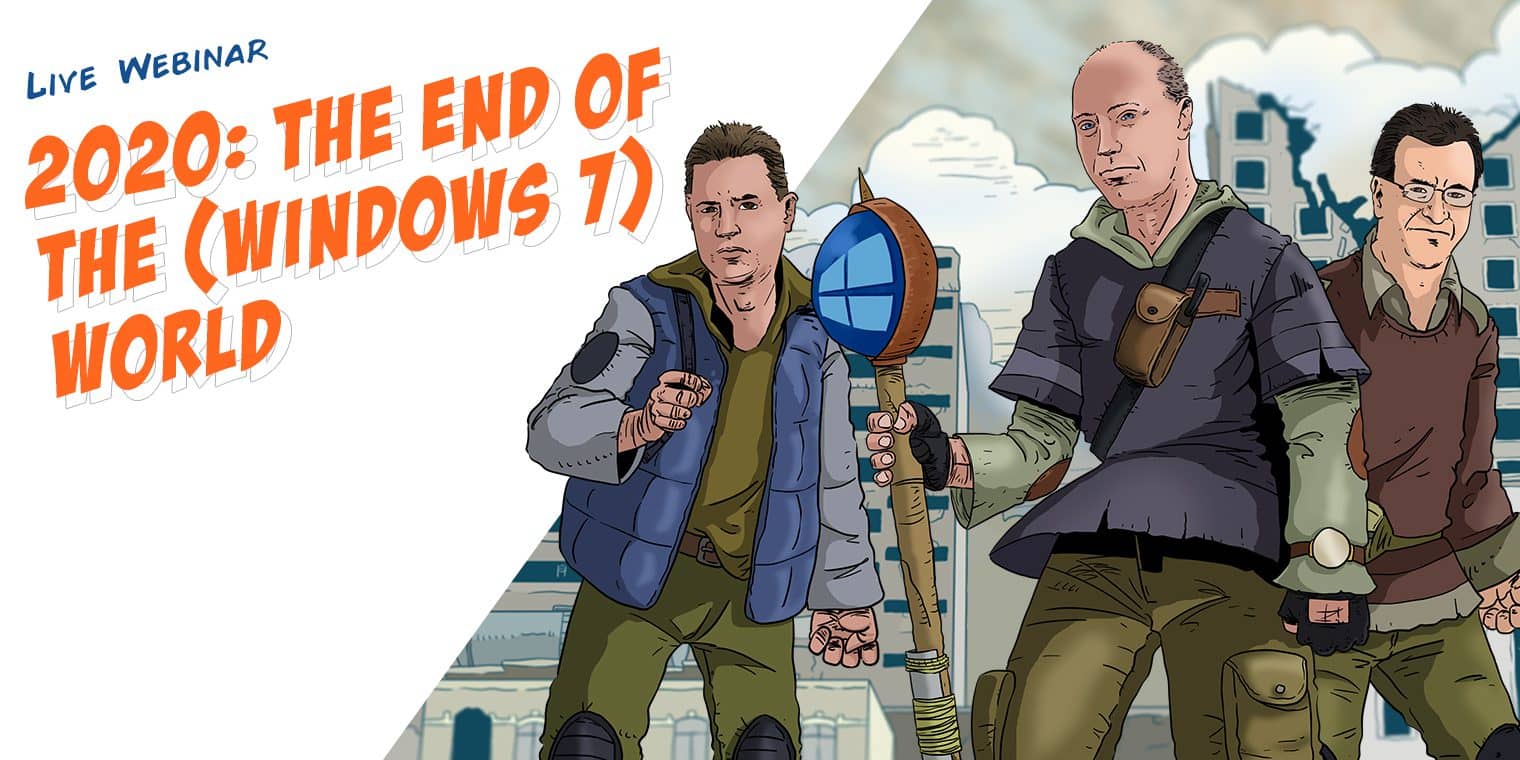 2020: The end of the (Windows 7) world 2020: The end of the (Windows 7) world