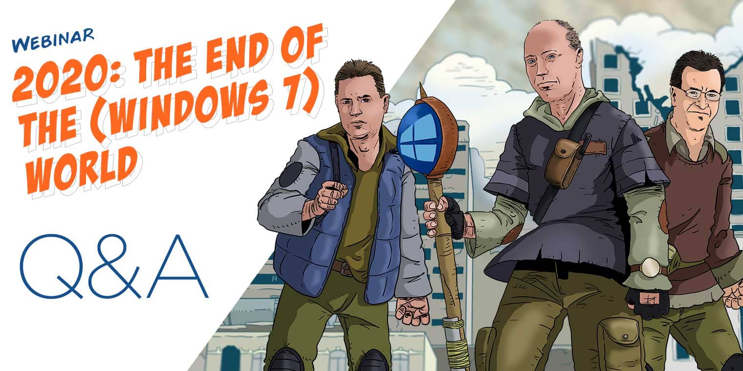 2020: The end of the (Windows 7) world Q&A 2020: The end of the (Windows 7) world Q&A