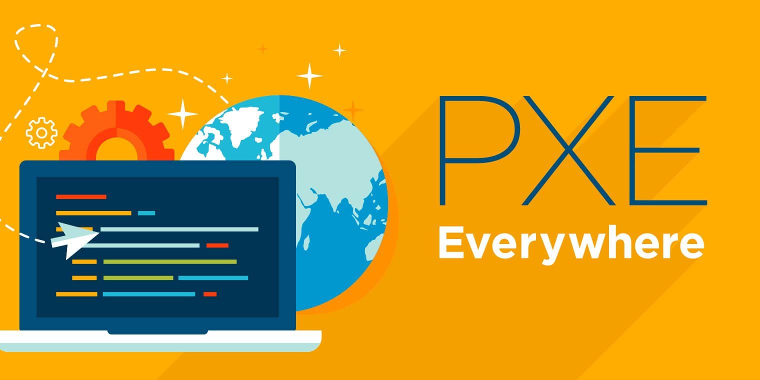 PXE Everywhere PXE Everywhere