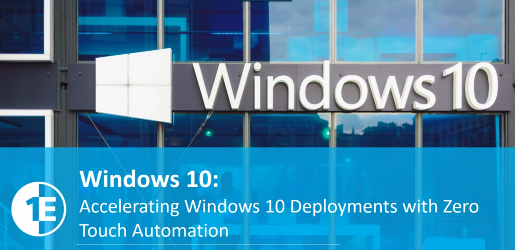 Accelerating Windows 10 deployments with zero touch automation