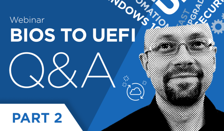 Automate BIOS to UEFI webinar Q&A part 2