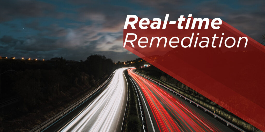 Real-time remediation
