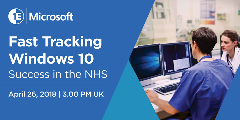 1E/Microsoft: Fast tracking Windows 10 success in the NHS