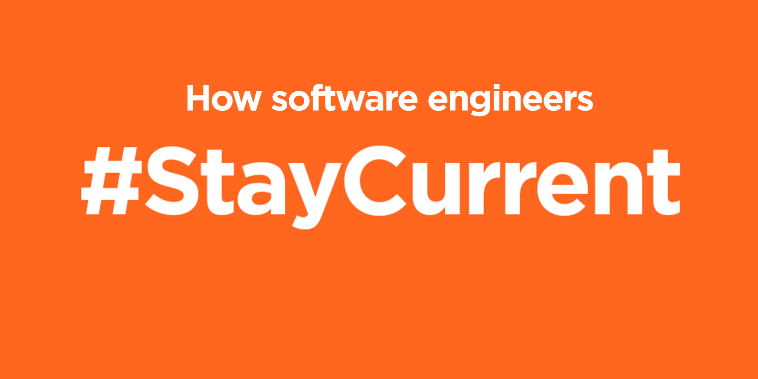 Software engineers must #StayCurrent too