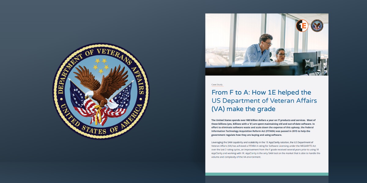 How 1E helped the US Department of Veteran Affairs (VA) take their FITARA Software Asset Management score from F to A