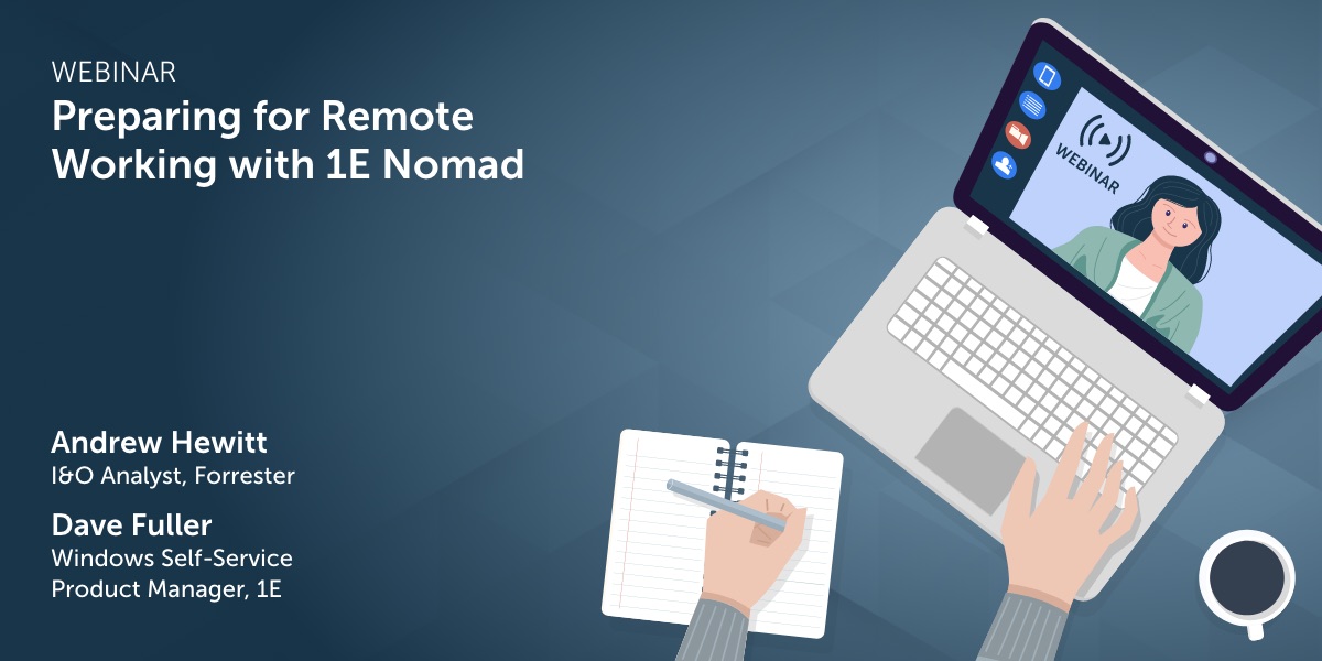 Preparing for Remote Working with 1E Nomad