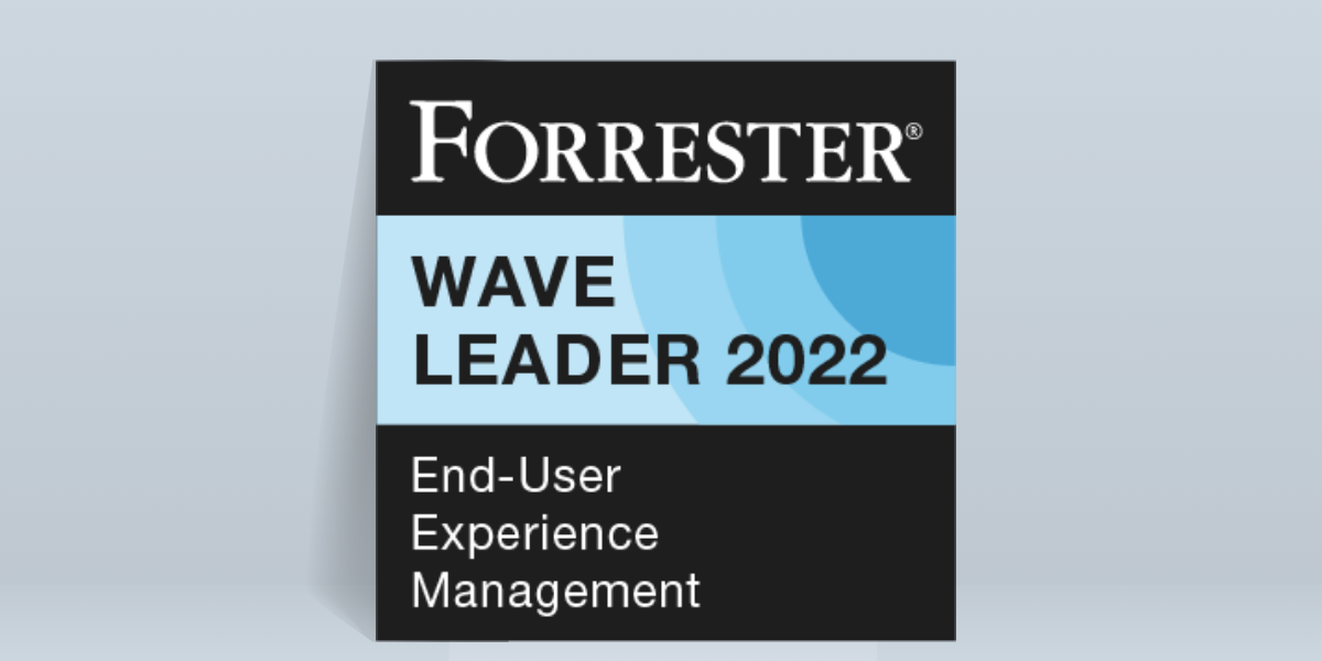 Forrester Wave Leader 2022 - End-User Experience Management
