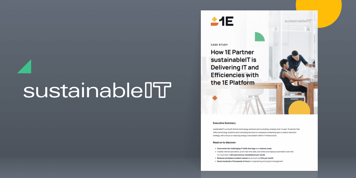 Case Study - How SustainableIT is delivering IT and efficiencies with 1E platform